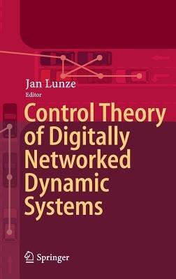 Control Theory of Digitally Networked Dynamic Systems - cover