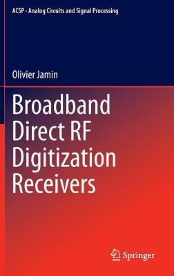 Broadband Direct RF Digitization Receivers - Olivier Jamin - cover