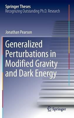 Generalized Perturbations in Modified Gravity and Dark Energy - Jonathan Pearson - cover