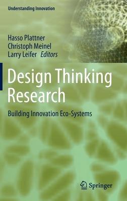 Design Thinking Research: Building Innovation Eco-Systems - cover