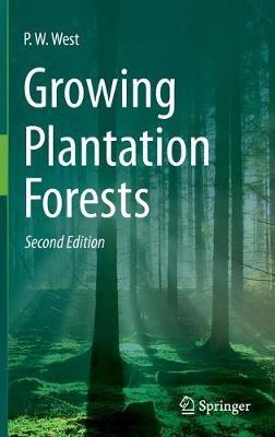 Growing Plantation Forests - P. W. West - cover