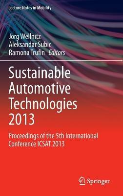 Sustainable Automotive Technologies 2013: Proceedings of the 5th International Conference ICSAT 2013 - cover