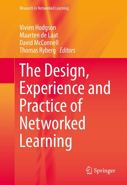 The Design, Experience and Practice of Networked Learning