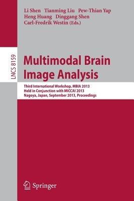 Multimodal Brain Image Analysis: Third International Workshop, MBIA 2013, Held in Conjunction with MICCAI 2013, Nagoya, Japan, September 22, 2013, Proceedings - cover