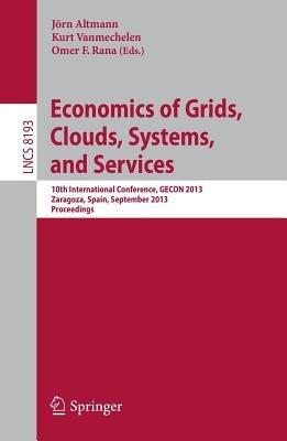 Economics of Grids, Clouds, Systems, and Services: 10th International Conference, GECON 2013, Zaragoza, Spain, September 18-20, 2013, Proceedings - cover