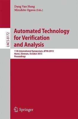 Automated Technology for Verification and Analysis: 11th International Symposium, ATVA 2013, Hanoi, Vietnam, October 15-18, 2013, Proceedings - cover