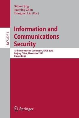 Information and Communications Security: 15th International Conference, ICICS 2013, Beijing, China, November 20-22, 2013, Proceedings - cover
