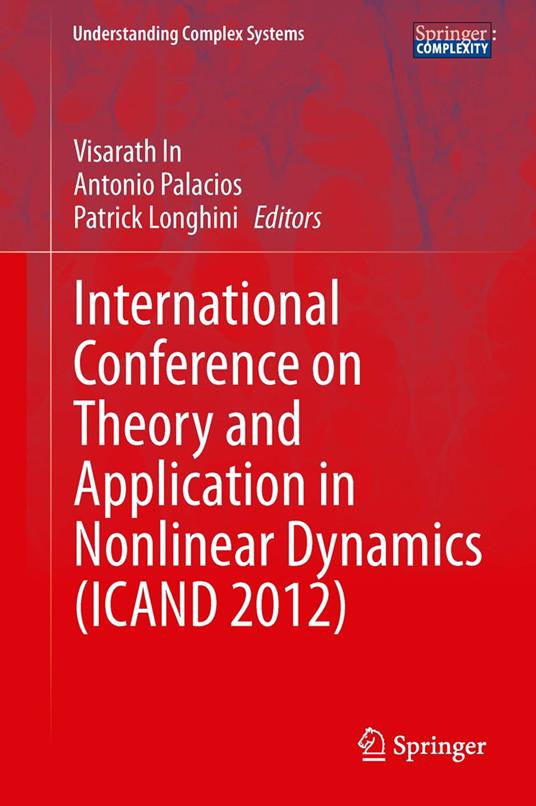 International Conference on Theory and Application in Nonlinear Dynamics (ICAND 2012)