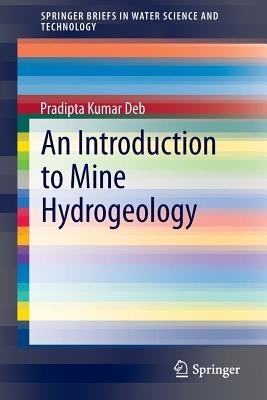 An Introduction to Mine Hydrogeology - Pradipta Kumar Deb - cover