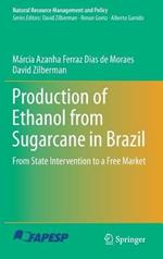 Production of Ethanol from Sugarcane in Brazil: From State Intervention to a Free Market