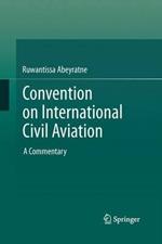 Convention on International Civil Aviation: A Commentary