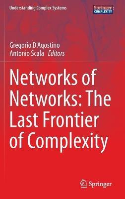 Networks of Networks: The Last Frontier of Complexity - cover