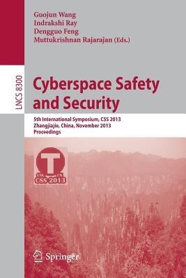 Cyberspace Safety and Security: 5th International Symposium, CSS 2013, Zhangjiajie, China, November 13-15, 2013, Proceedings - cover