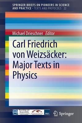 Carl Friedrich von Weizsäcker: Major Texts in Physics - cover