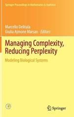 Managing Complexity, Reducing Perplexity: Modeling Biological Systems