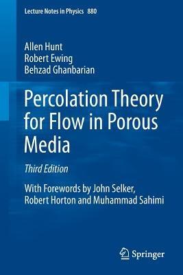 Percolation Theory for Flow in Porous Media - Allen Hunt,Robert Ewing,Behzad Ghanbarian - cover