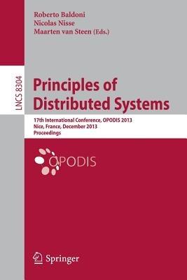 Principles of Distributed Systems: 17th International Conference, OPODIS 2013, Nice, France, December 16-18, 2013. Proceedings - cover