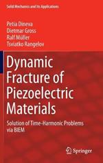 Dynamic Fracture of Piezoelectric Materials: Solution of Time-Harmonic Problems via BIEM