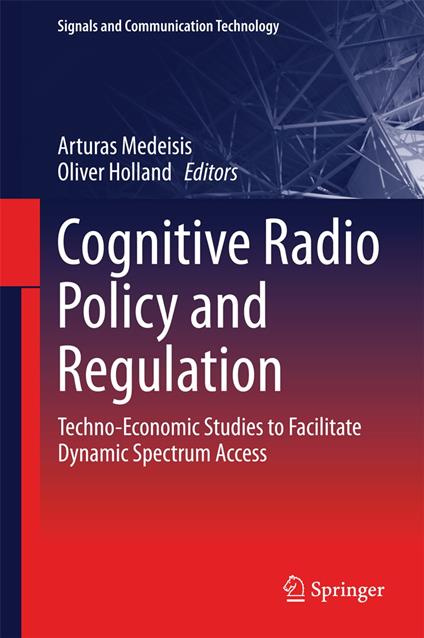 Cognitive Radio Policy and Regulation