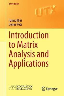 Introduction to Matrix Analysis and Applications - Fumio Hiai,Denes Petz - cover