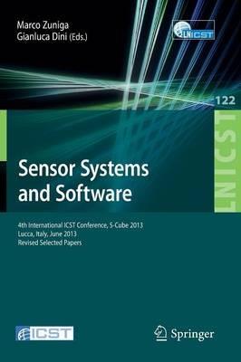 Sensor Systems and Software: 4th International ICST Conference, S-Cube 2013, Lucca, Italy, June 11-12, 2013, Revised Selected Papers - cover