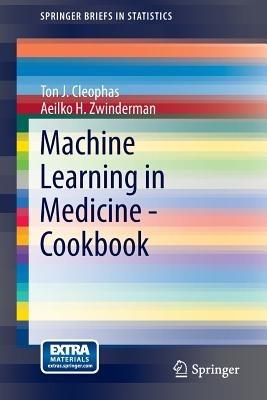 Machine Learning in Medicine - Cookbook - Ton J. Cleophas,Aeilko H. Zwinderman - cover