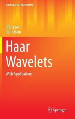 Haar Wavelets: With Applications - Ülo Lepik,Helle Hein - cover