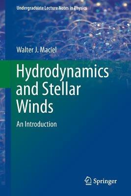 Hydrodynamics and Stellar Winds: An Introduction - Walter J. Maciel - cover