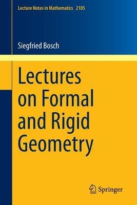 Lectures on Formal and Rigid Geometry - Siegfried Bosch - cover
