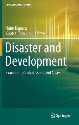 Disaster and Development: Examining Global Issues and Cases - cover