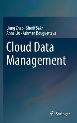 Cloud Data Management - Liang Zhao,Sherif Sakr,Anna Liu - cover