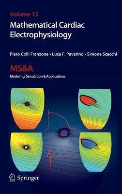 Mathematical Cardiac Electrophysiology - Piero Colli Franzone,Luca Franco Pavarino,Simone Scacchi - cover