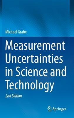 Measurement Uncertainties in Science and Technology - Michael Grabe - cover