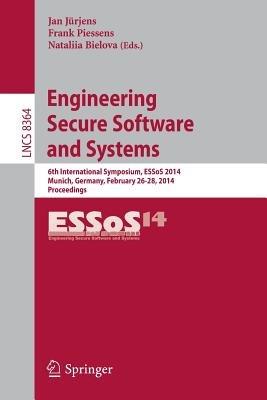 Engineering Secure Software and Systems: 6th International Symposium, ESSoS 2014, Munich, Germany, February 26-28, 2014. Proceedings - cover
