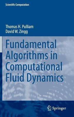Fundamental Algorithms in Computational Fluid Dynamics - Thomas H. Pulliam,David W. Zingg - cover