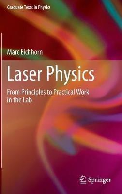 Laser Physics: From Principles to Practical Work in the Lab - Marc Eichhorn - cover