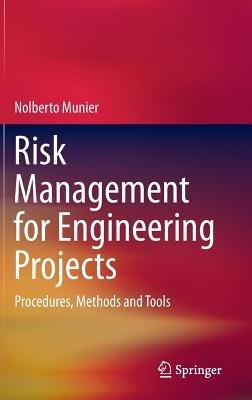Risk Management for Engineering Projects: Procedures, Methods and Tools - Nolberto Munier - cover