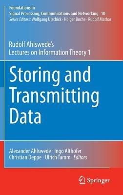 Storing and Transmitting Data: Rudolf Ahlswede’s Lectures on Information Theory 1 - Rudolf Ahlswede - cover