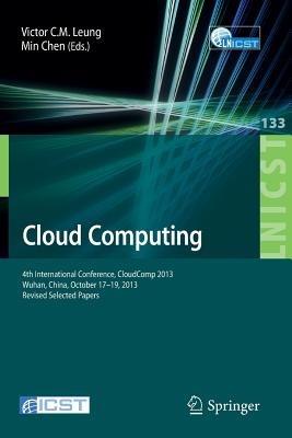 Cloud Computing: 4th International Conference, CloudComp 2013, Wuhan, China, October 17-19, 2013, Revised Selected Papers - cover