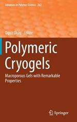 Polymeric Cryogels: Macroporous Gels with Remarkable Properties