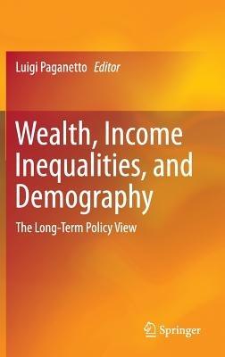 Wealth, Income Inequalities, and Demography: The Long-Term Policy View - cover