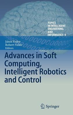 Advances in Soft Computing, Intelligent Robotics and Control - cover