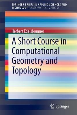 A Short Course in Computational Geometry and Topology - Herbert Edelsbrunner - cover