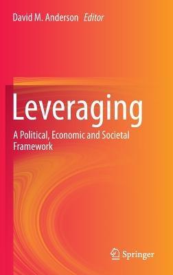Leveraging: A Political, Economic and Societal Framework - cover