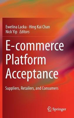 E-commerce Platform Acceptance: Suppliers, Retailers, and Consumers - cover