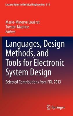 Languages, Design Methods, and Tools for Electronic System Design: Selected Contributions from FDL 2013 - cover