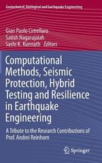 Computational Methods, Seismic Protection, Hybrid Testing and Resilience in Earthquake Engineering: A Tribute to the Research Contributions of Prof. Andrei Reinhorn
