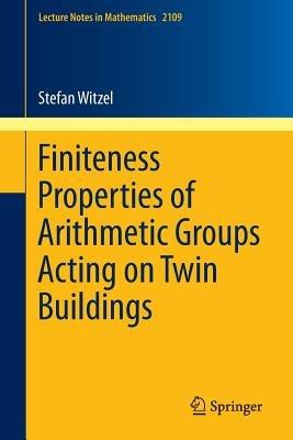 Finiteness Properties of Arithmetic Groups Acting on Twin Buildings - Stefan Witzel - cover