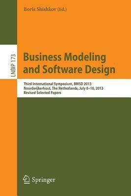 Business Modeling and Software Design: Third International Symposium, BMSD 2013, Noordwijkerhout, The Netherlands, July 8-10, 2013, Revised Selected Papers - cover