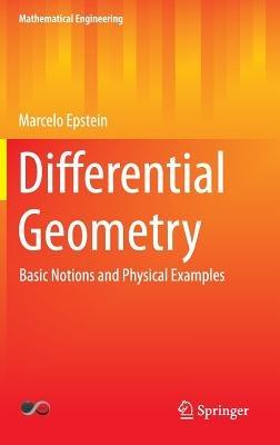 Differential Geometry: Basic Notions and Physical Examples - Marcelo Epstein - cover